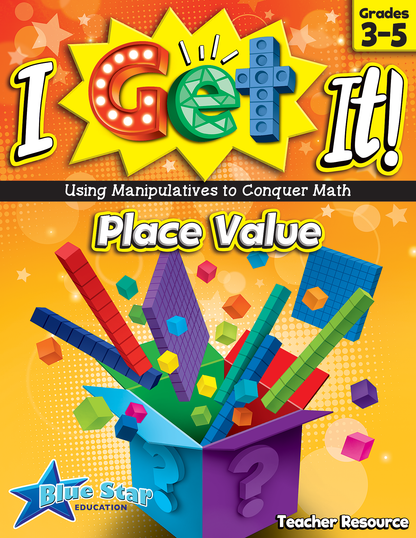 I Get It! Using Manipulatives to Conquer Math: Place Value Grades 3-5