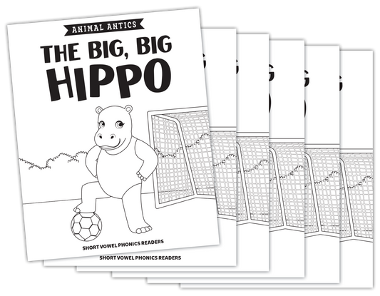 Animal Antics: The Big, Big Hippo - Short i Vowel Reader (B/W version) - 6 Pack