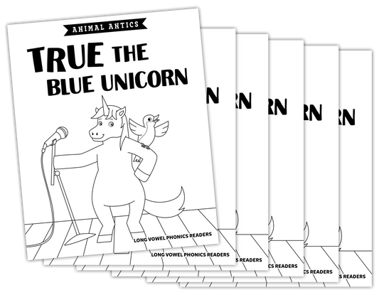 Animal Antics: True, the Blue Unicorn - Long u Vowel Reader (B/W Version) - 6 pack